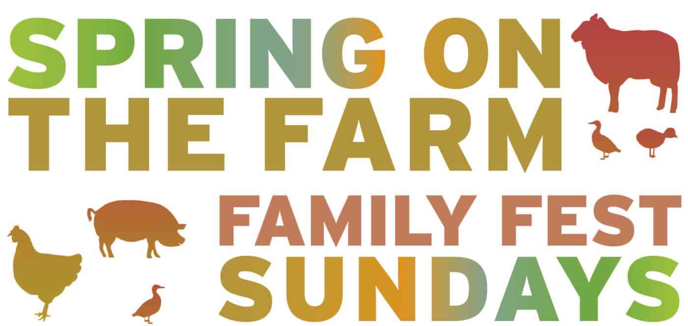 Spring on the Farm Family Fest Sundays | Stamford Museum & Nature Center